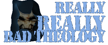 Really, Really Bad Theology