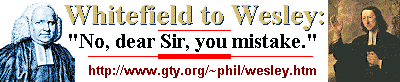 Whitefield to Wesley: No, dear Sir, you mistake.